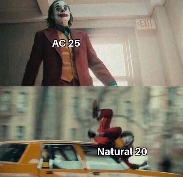 d&d meme utilizes the famous two-panel meme format from the movie Joker. The top panel depicts Joaquin Phoenix in full clown makeup walking confidently down a hallway labeled "AC 25," representing a nearly untouchable high Armor Class. The bottom panel shatters that confidence, showing him getting violently flipped over the hood of a yellow taxi cab, labeled "Natural 20."
