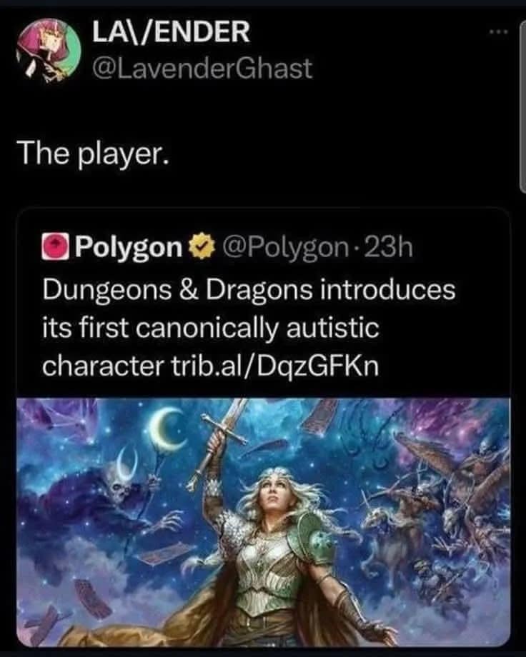 A sharp-witted d&d meme shares a social media screenshot of a Polygon headline shared on X by user LA\/ENDER (@LavenderGhast). The headline states, "Directly beneath the news text that reads 'Dungeons & Dragons introduces its first canonically autistic character,' the user delivers a lightning-fast community punchline by simply typing: 'The player.'"