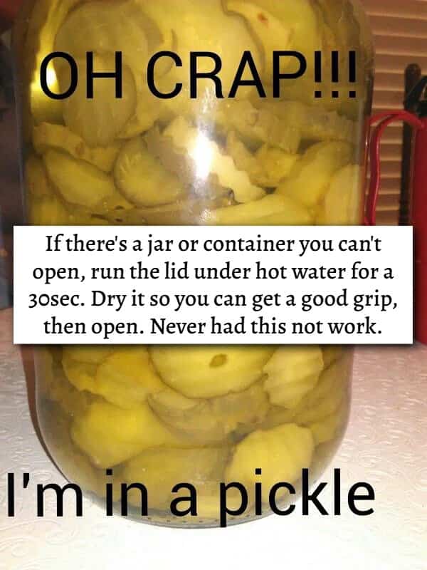 Large pickle jar showing kitchen life hack text about loosening stuck lids under hot water.
