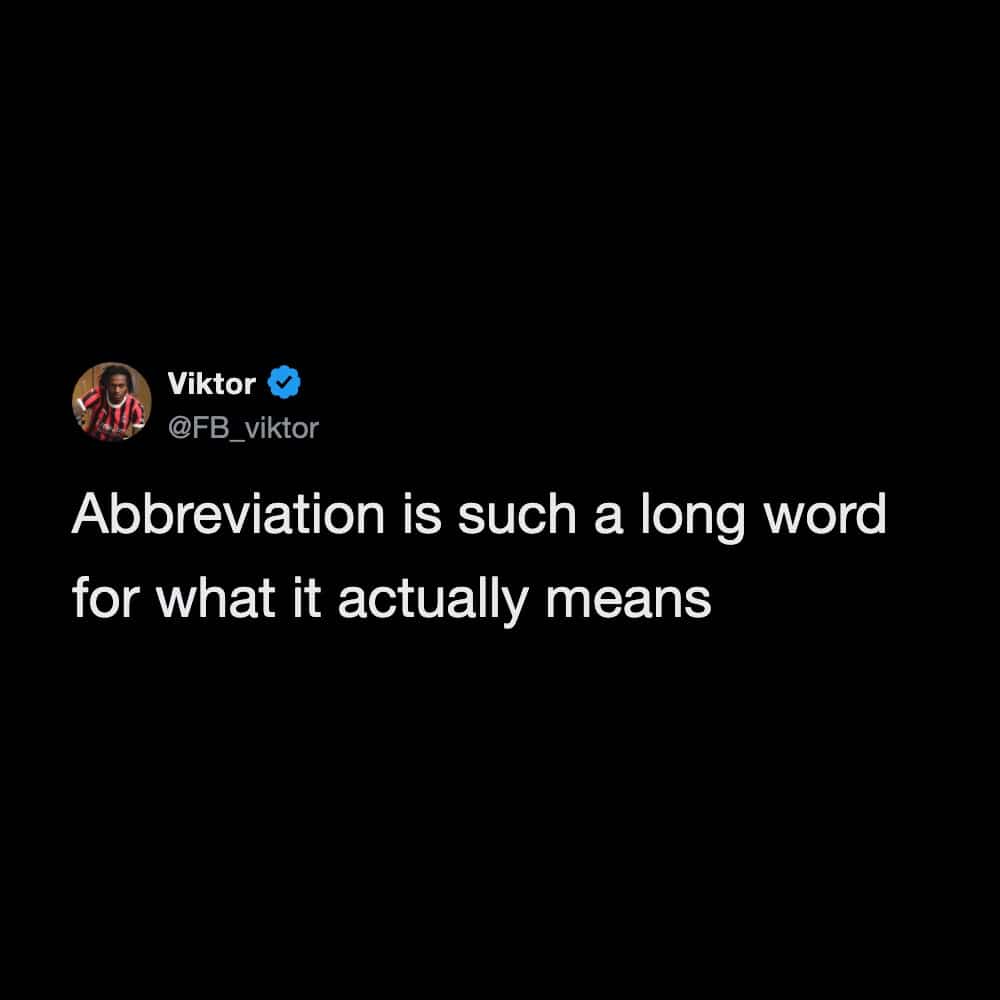 Minimalist funny text post joke about the word abbreviation being ironically very long.