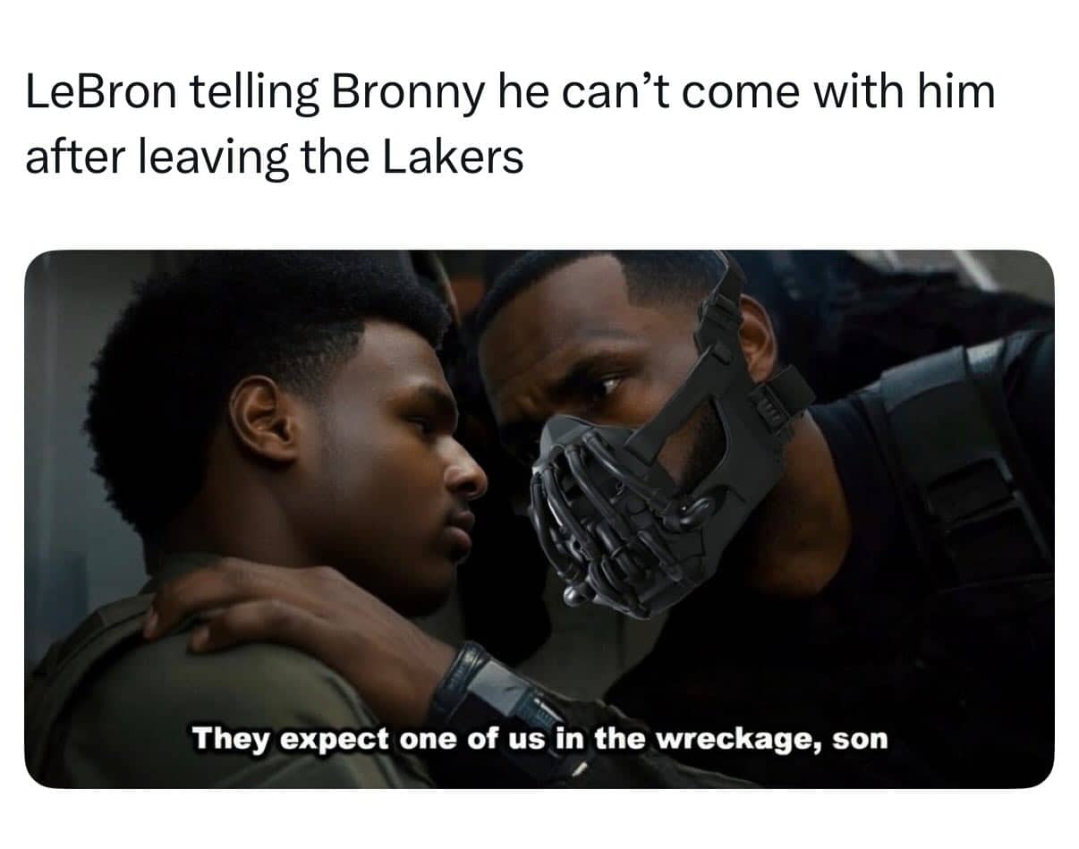 Movie meme showing LeBron James and Bronny James with a Dark Knight Rises Bane quote overlay.