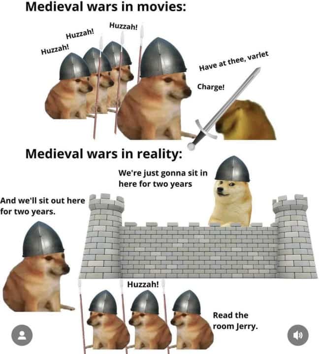 Doge meme contrasting cinematic medieval battle charges with long historical castle sieges and waiting.