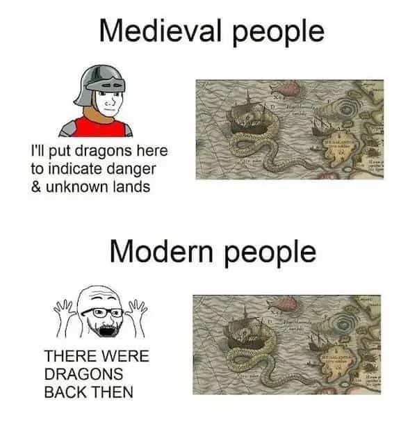 Meme showing medieval cartographers using dragons as symbols versus modern people misinterpreting historical maps.