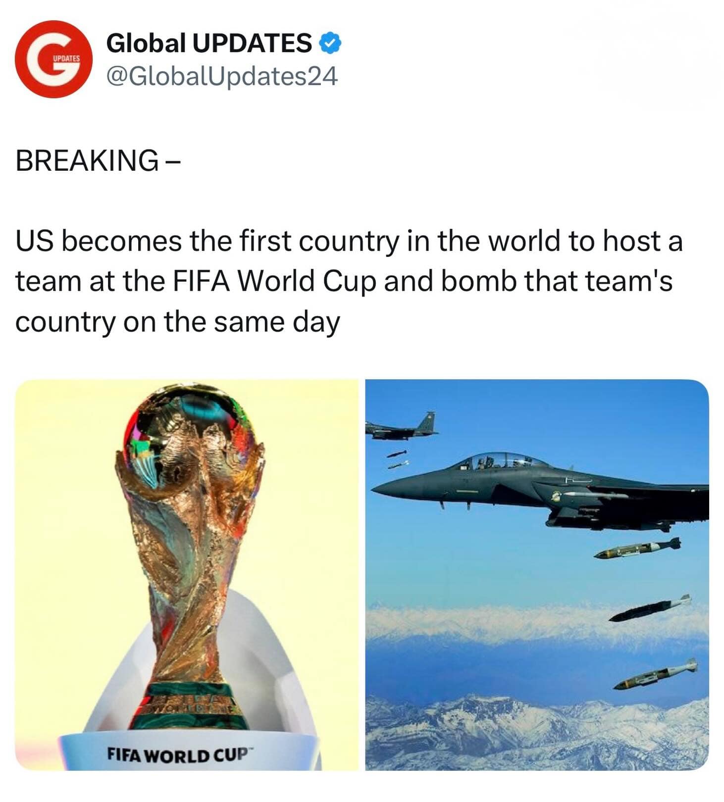 This satirical meme dump graphic features a mock international news alert from @GlobalUpdates24. The bold headline points out a geopolitical irony, stating that the US has become the first country to host a team at the FIFA World Cup and bomb their home country on the same day, pairing the golden World Cup trophy with an F-15 fighter jet deploying payload over mountains.