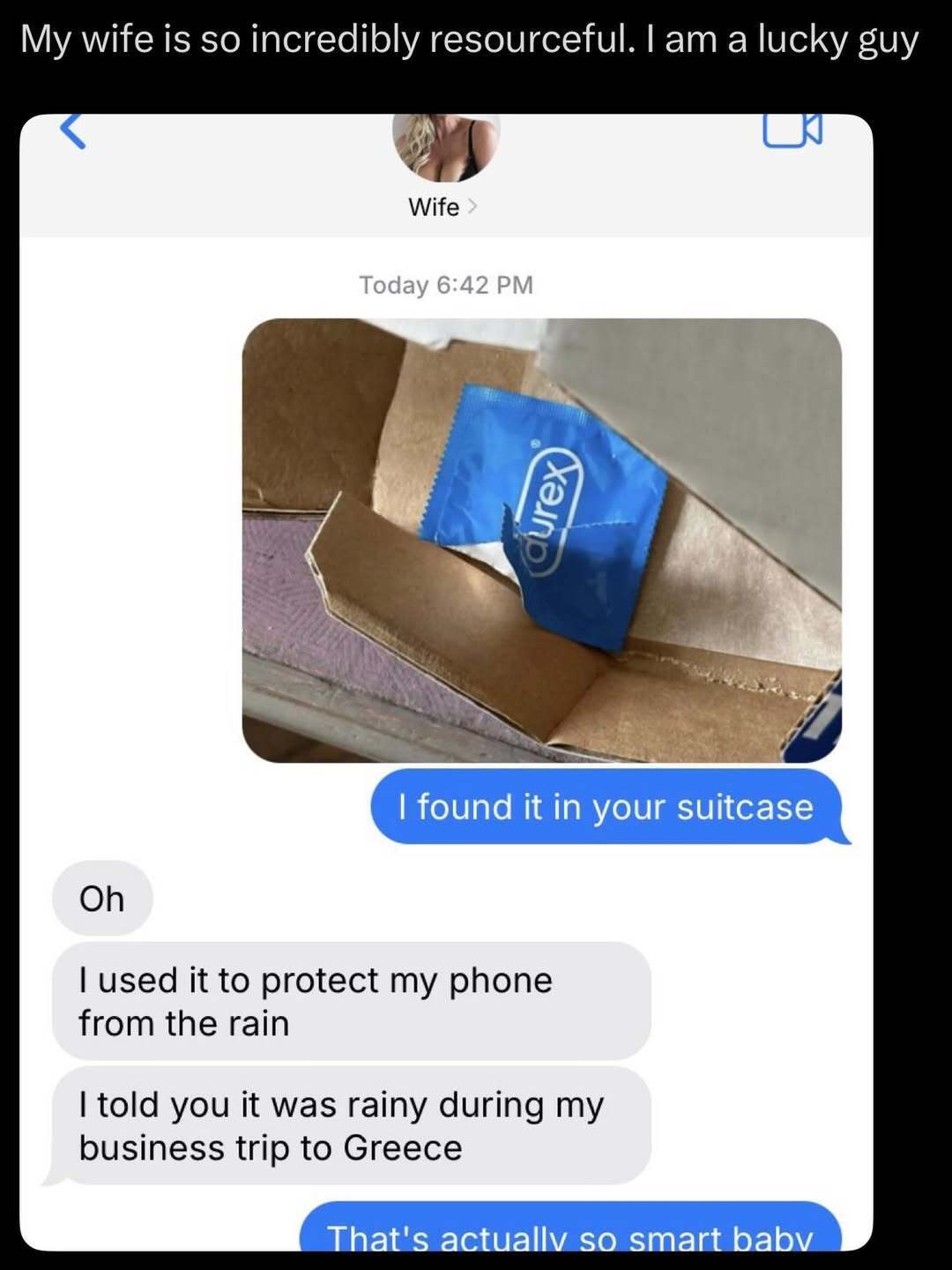 An incredibly tense relationship meme dump highlights a suspicious text message exchange between a husband and wife. The husband proudly praises his wife's "resourcefulness" after sharing a photo of a blue Durex condom wrapper found in her luggage, which she unconvincingly claims was used to protect her mobile phone from the rain during a business trip to Greece.