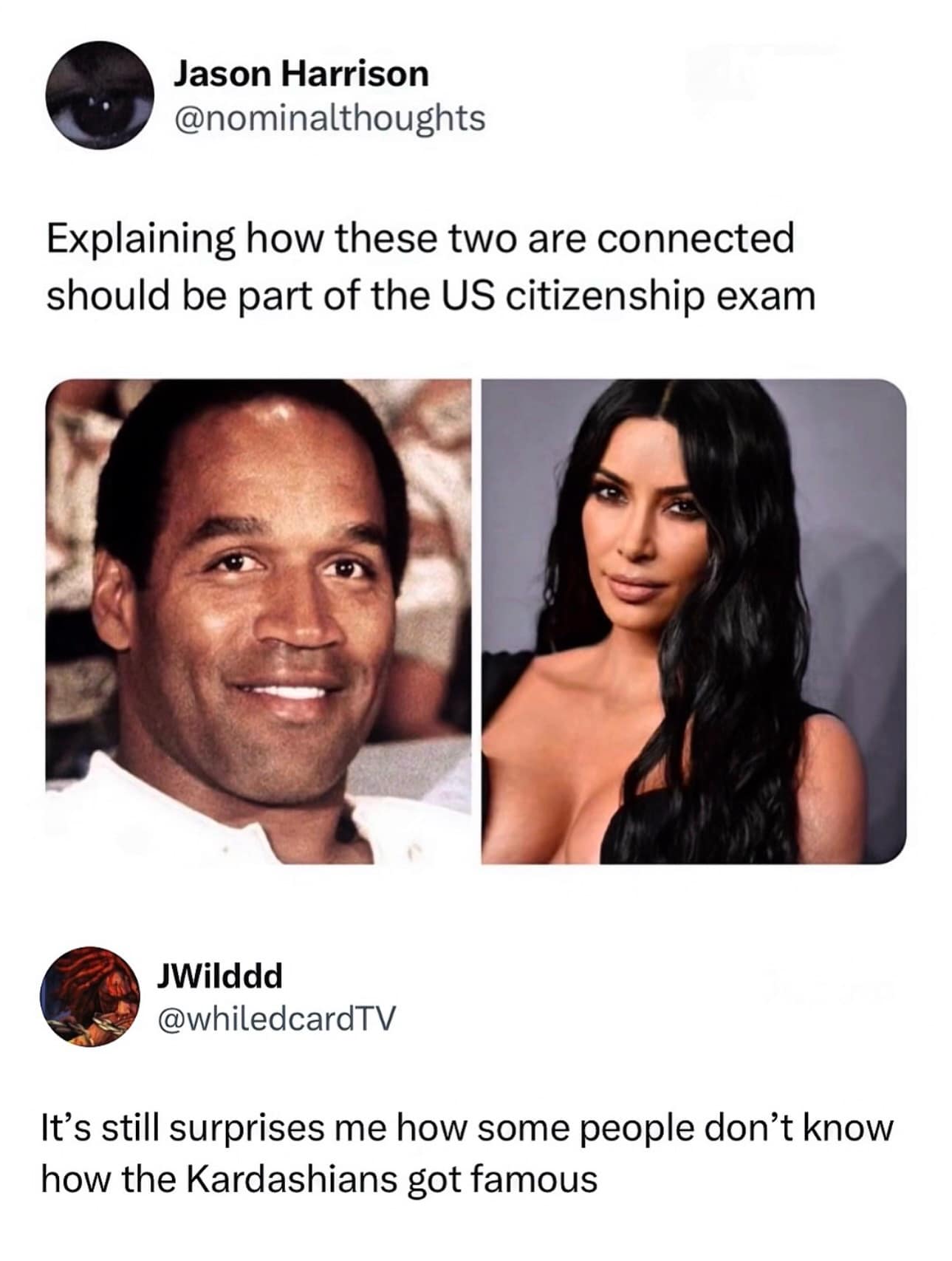 Part of a trending meme dump, this social media screenshot pairs photos of O.J. Simpson and Kim Kardashian under a tweet by Jason Harrison stating, "Explaining how these two are connected should be part of the US citizenship exam." A reply underneath by user JWilddd notes the historical pop-culture link via defense attorney Robert Kardashian.