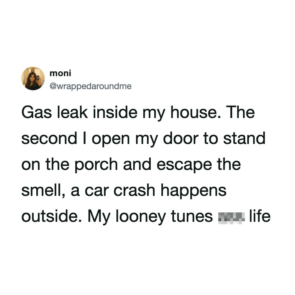 A chaotic true-life story text tweet included in the meme dump describing escaping a domestic gas leak only to witness a car crash on the front porch like a slapstick cartoon.