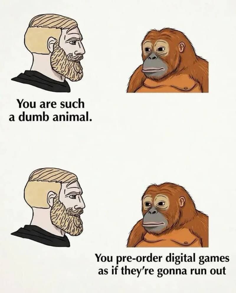 Nordic gamer chad meme interacting with an orangutan criticizing people who pre order digital video games.