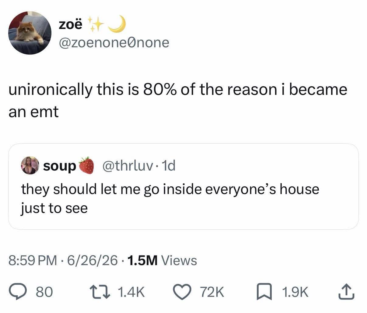 Twitter screenshot about wanting to see inside everyone's house, captioned by an EMT agreeing unironically.