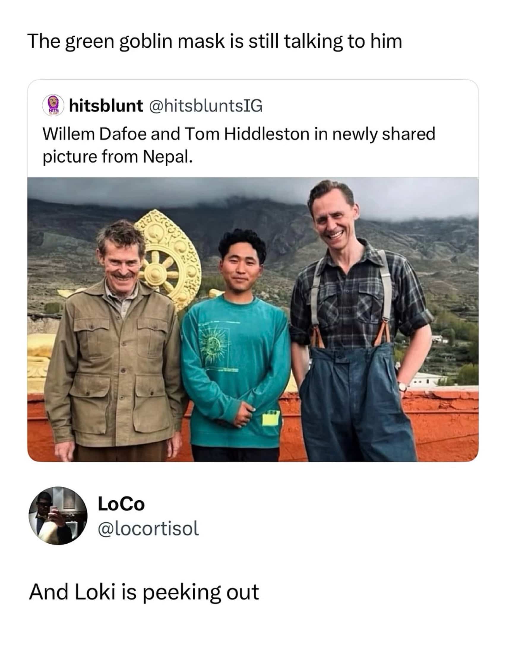 Photo of Willem Dafoe and Tom Hiddleston in Nepal with Green Goblin and Loki meme text.