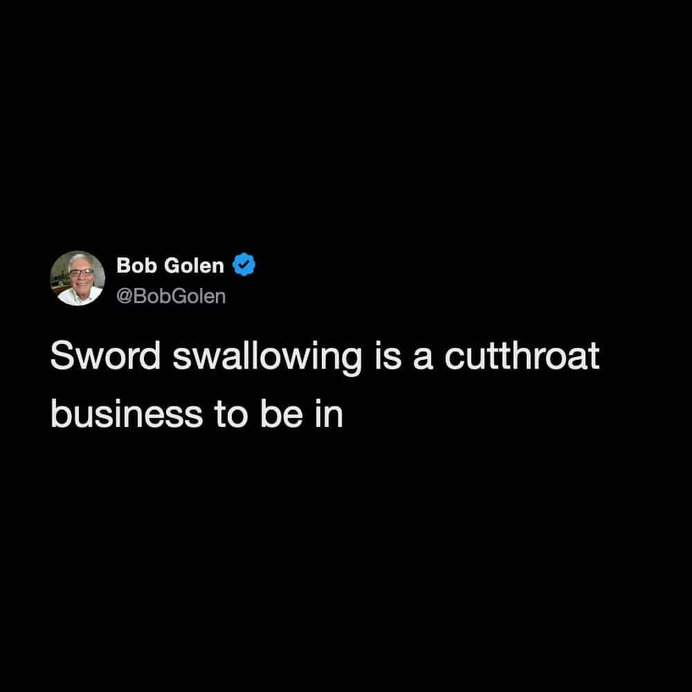 Short dad joke text post about sword swallowing being a cutthroat business.
