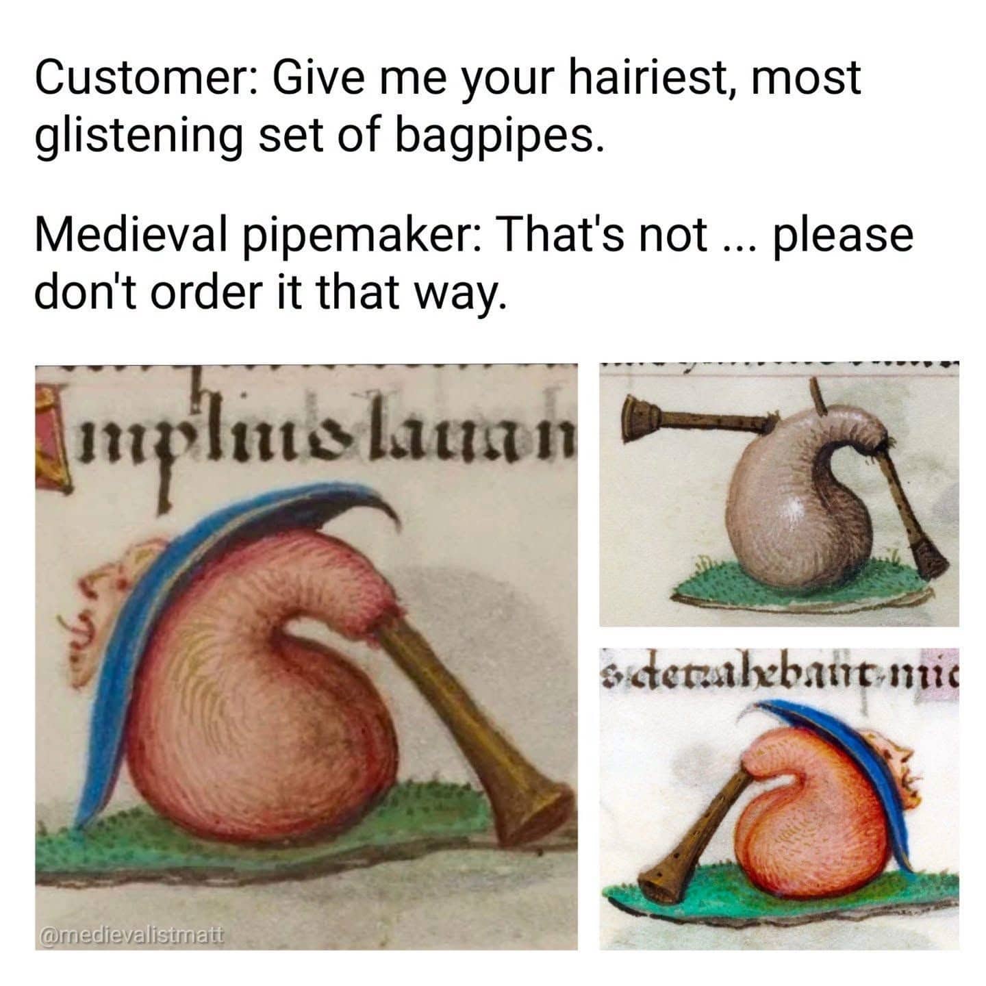 Medieval manuscript illustrations of flesh colored bagpipes with a joke dialogue about ordering them.