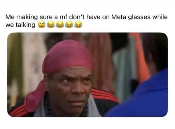 Suspicious man looking closely from a classic movie meme regarding smart Meta glasses.
