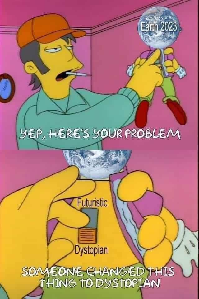 Simpsons meme showing Earth switched from futuristic setting to dystopian setting in 2023.