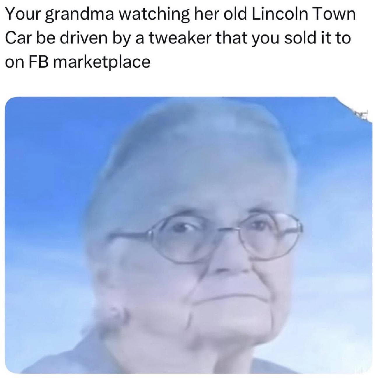 Old grandma looking disappointed meme about selling her Lincoln Town Car on Facebook Marketplace.