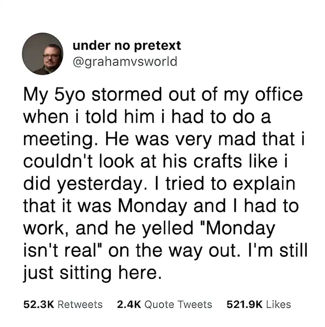 Funny tweet screenshot about a child claiming Monday is not real in motivational memes.