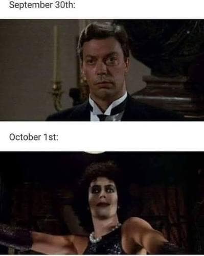 Two-panel comparison meme contrasting Wadsworth in a tuxedo for September 30th with Dr. Frank-N-Furter in full glam makeup for October 1st as spooky season begins.
