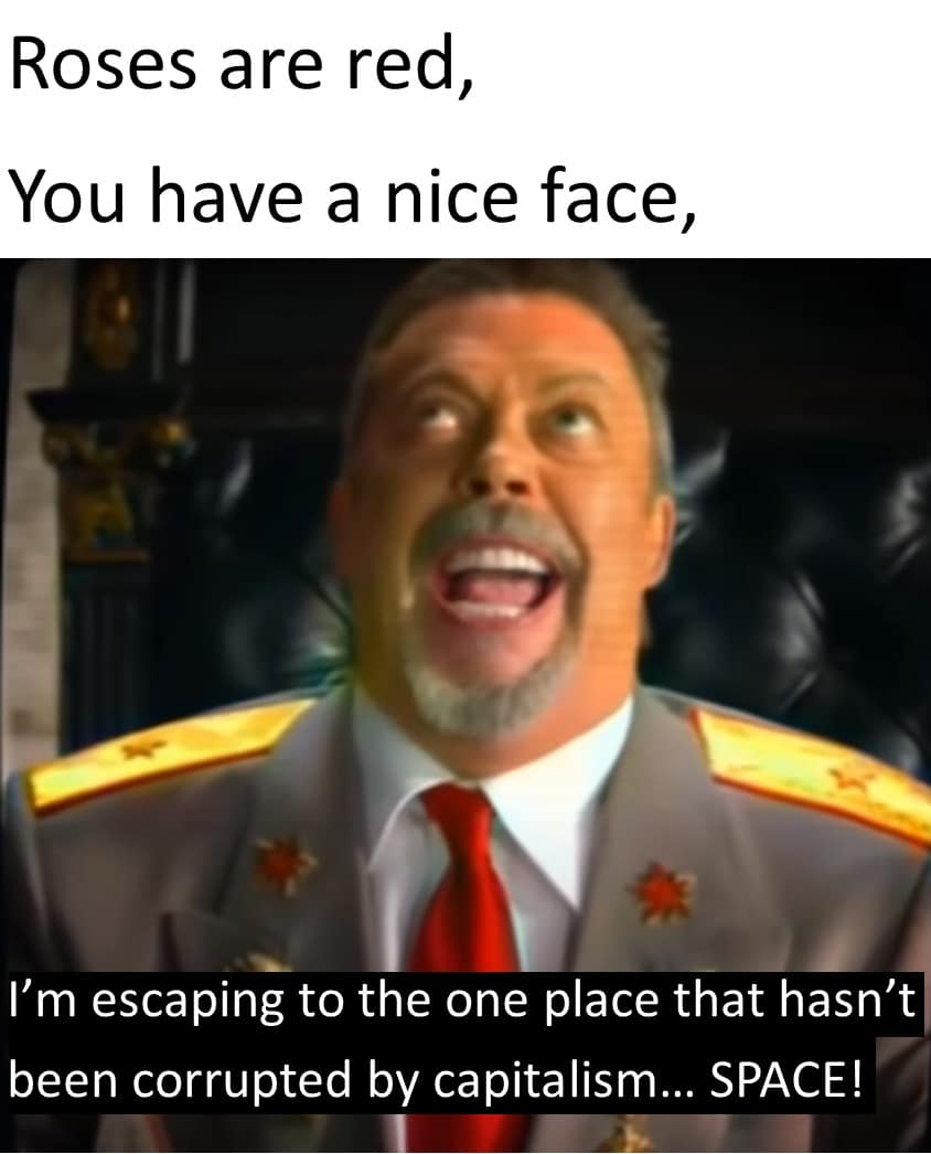 Rhyming text post paired with Premier Anatoly Cherdenko from Command & Conquer: Red Alert 3 declaring his dramatic escape to the uncorrupted domain of space.