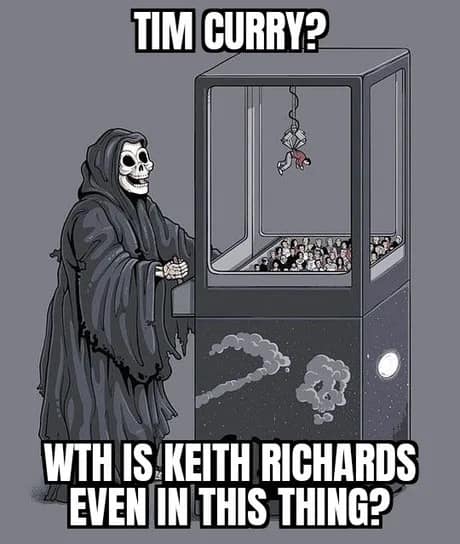 Comic illustration of the Grim Reaper operating an arcade claw machine to pluck out Tim Curry while asking why Keith Richards is even in the prize pool.