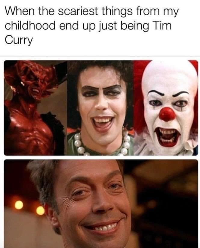 Two-panel meme featuring terrifying childhood figures Darkness, Frank-N-Furter, and Pennywise, revealing they were all played by a charmingly smiling Tim Curry.