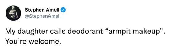Tweet by Stephen Amell stating his daughter calls deodorant armpit makeup.