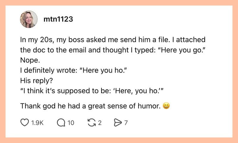 Text post recounting an email typo where "Here you go" was sent to a boss as "Here you ho," to which the boss humorously corrected the punctuation.