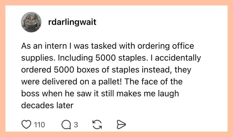 Text post describing an intern ordering 5,000 boxes of staples instead of 5,000 individual staples, resulting in a full pallet delivery.