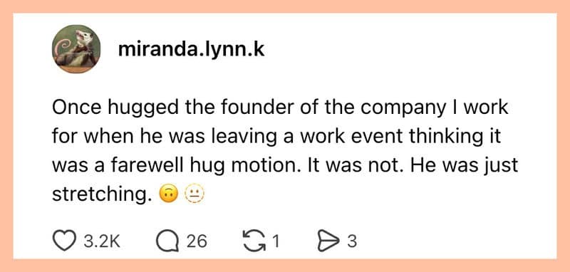 Text post sharing an embarrassing workplace incident where an employee initiated a full embrace with the company founder because he was just stretching his arms.