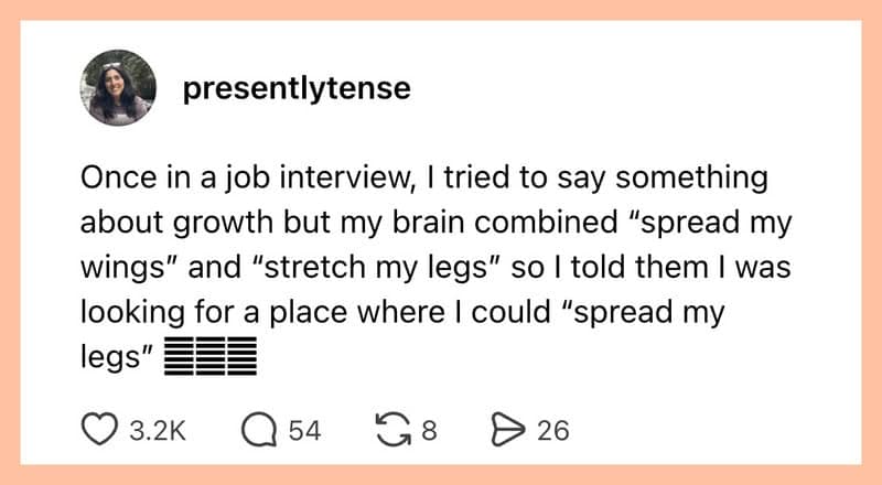 Text post explaining a job interview verbal slip-up where "spread my wings" and "stretch my legs" merged into telling interviewers "spread my legs."