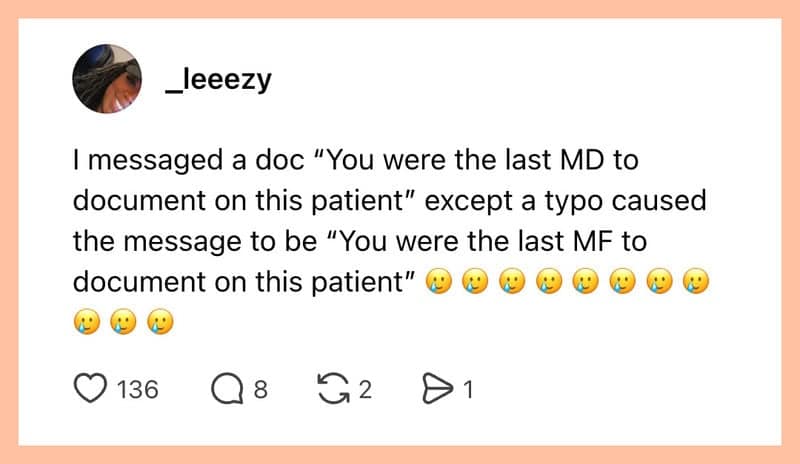 Text post about an autocorrect typo in a hospital messaging system changing "last MD to document" into "last MF to document."