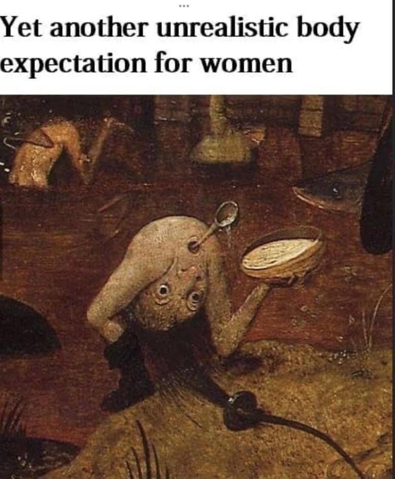 Detail from a medieval Hieronymus Bosch painting joking about unrealistic body expectations for women as a classic meme.