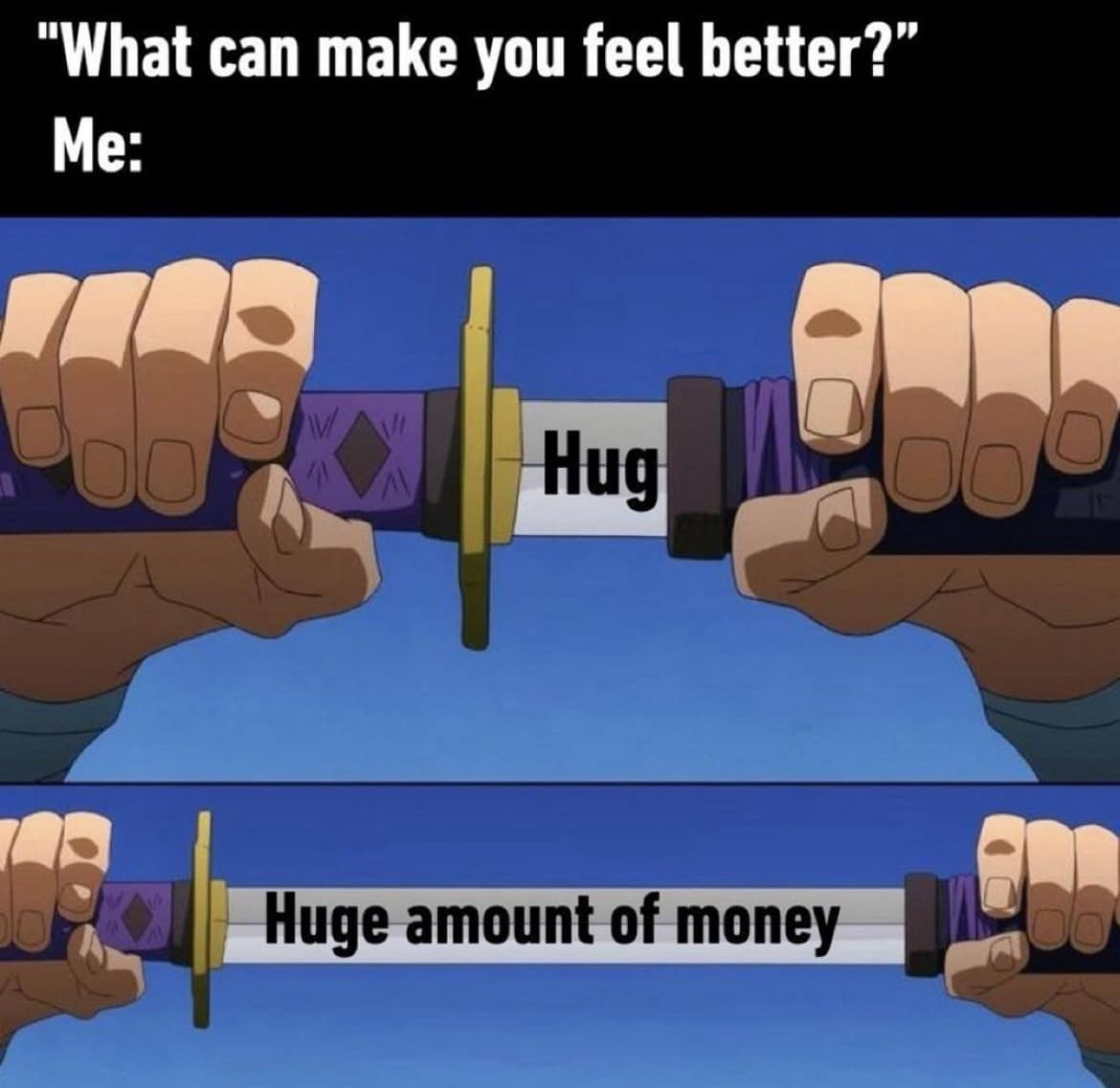 Two-panel anime katana unsheathing meme starting with the word "Hug" on the blade before drawing out further to reveal "Huge amount of money".
