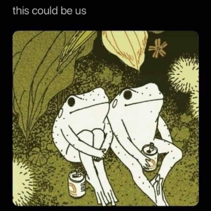 Green-toned line drawing of two chill frogs lounging side-by-side on the ground sipping canned drinks under large leaves, tagged with "this could be us" as a classic meme aesthetic.