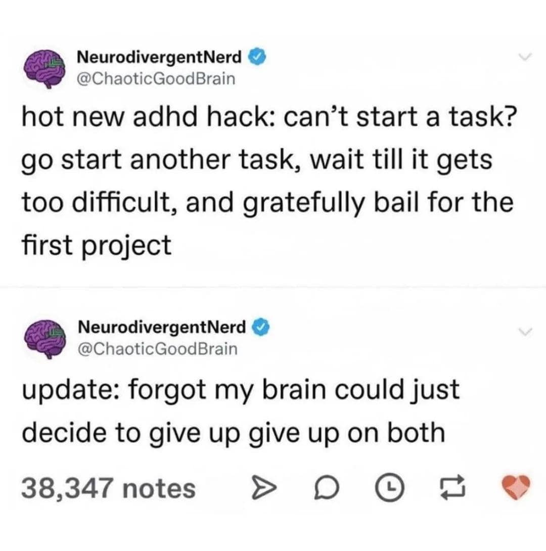 An ADHD productivity strategy tweet acting as a classic meme where @ChaoticGoodBrain suggests swapping difficult tasks, only to update that their brain just gave up on both.