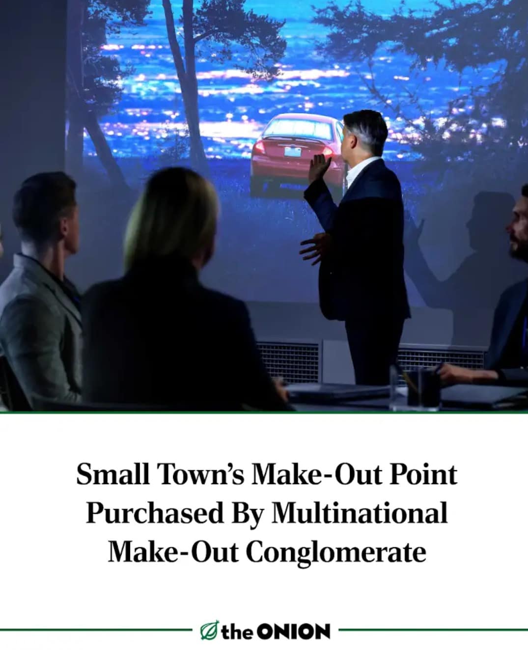 Satirical headline graphic functioning as a classic meme from The Onion showing a corporate board presentation with the title "Small Town's Make-Out Point Purchased By Multinational Make-Out Conglomerate."