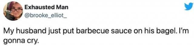 An unfiltered marital distress tweet featured as a classic meme where a user expresses pure heartbreak over her husband putting barbecue sauce on a bagel.