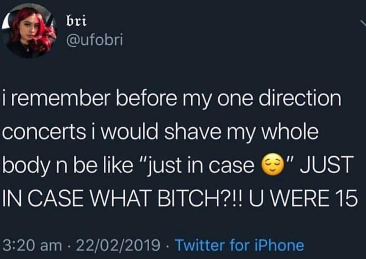 A teenage concert regret tweet featured as a classic meme where user bri recalls shaving her entire body at age 15 before a One Direction concert "just in case."