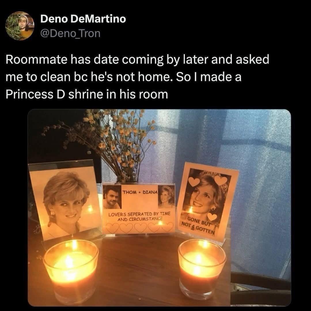 A legendary roommate prank tweet acting as a classic meme showing a candlelit memorial shrine dedicated to Princess Diana and "Thom" created right before a date arrives.