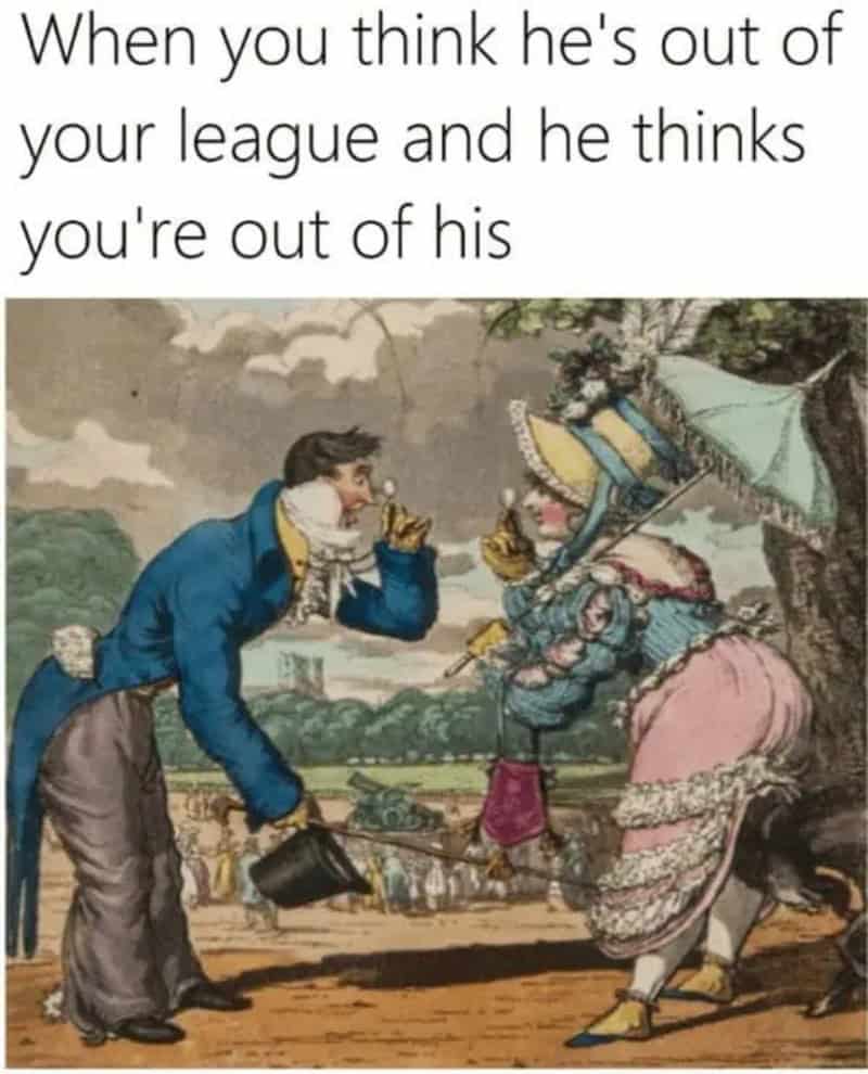 dating insecurity classical art meme using a Regency-era caricature of a man and woman inspecting each other with monocles to represent mutual imposter syndrome.