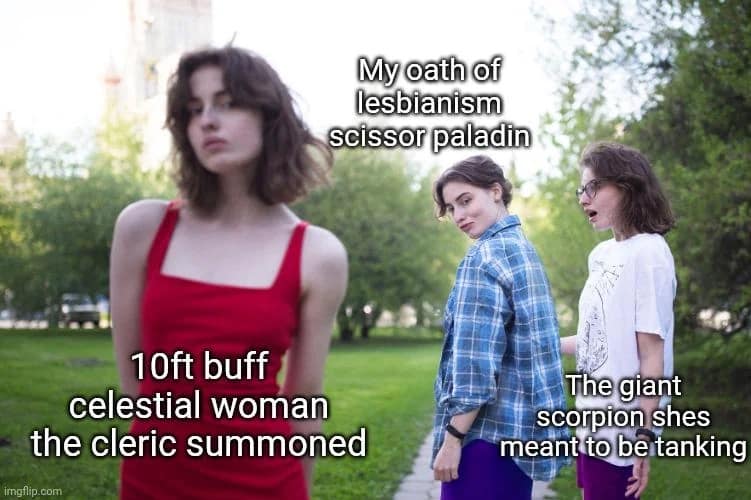 A chaotic party distraction dnd meme using a gender-swapped distracted partner template, where a Paladin gets distracted by a 10-foot buff celestial woman summoned by the Cleric instead of tanking a giant scorpion.
