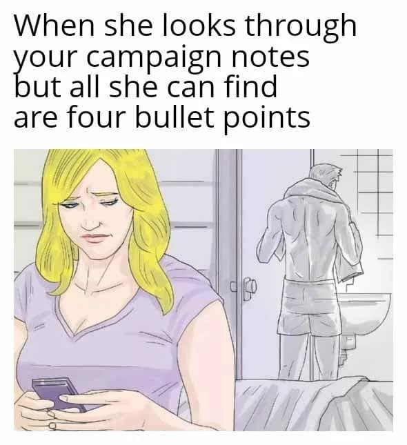 Relatable d&d meme featuring a worried woman looking at a phone, discovering her Dungeon Master partner's entire campaign notes consist of just four brief bullet points.