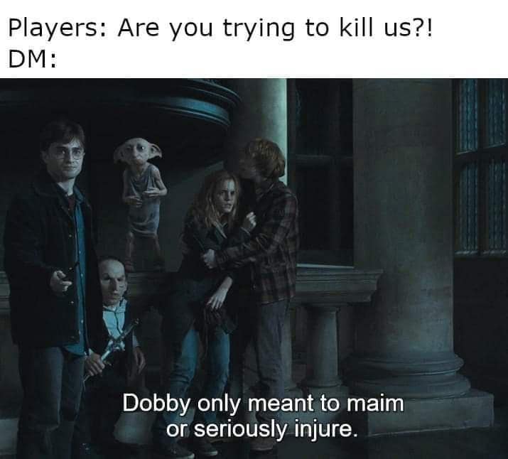Harry Potter screenshot featuring Dobby the house-elf defending a near-fatal encounter with text framing it as a Dungeon Master reassuring panicked players in a d&d meme.