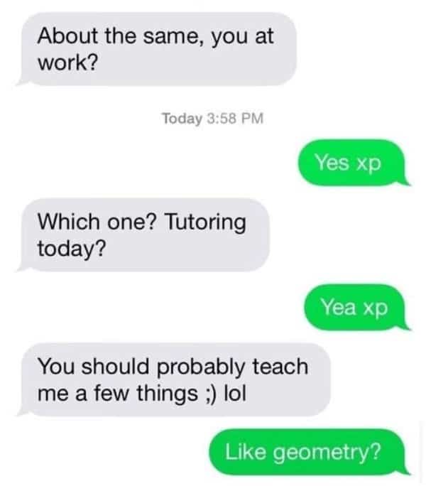 Flirty text fail where a suggestive tutoring invitation is answered literally with geometry class.