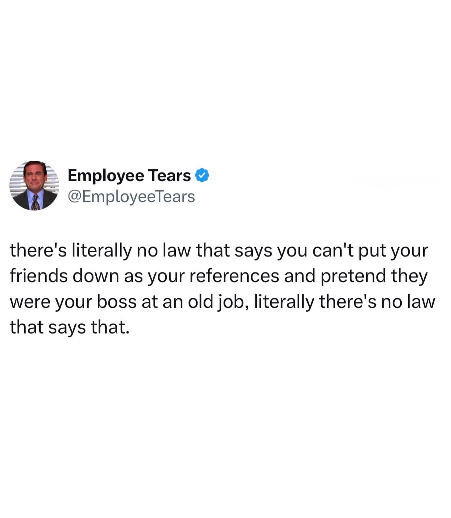 Funny work meme showing a tweet about using friends as job references.