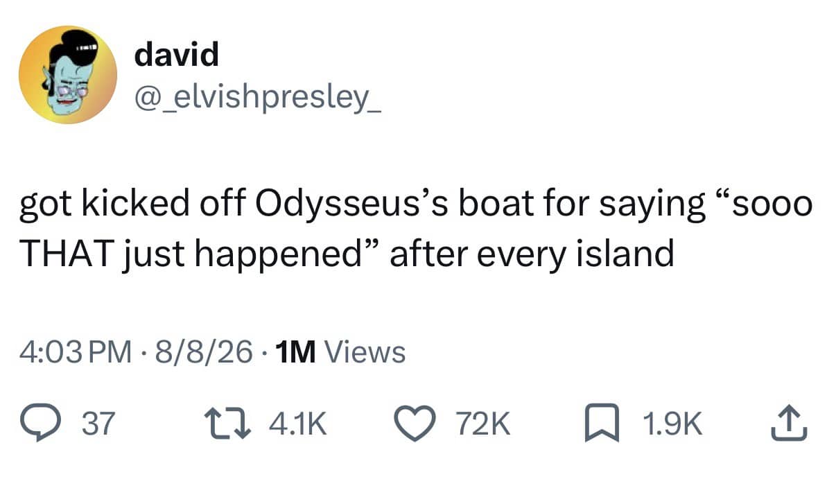 Funny tweet meme joking about Odysseus and Greek mythology journey after every island.