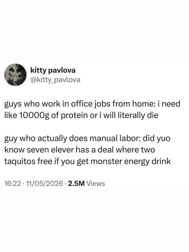 Text meme contrasting remote office workers needing protein with manual laborers eating convenience food.