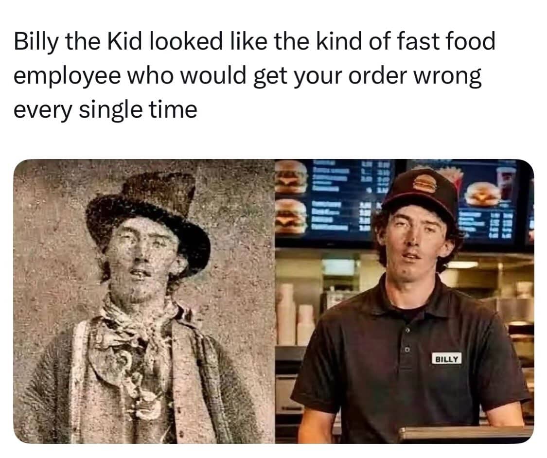 Funny historical comparison image showing famous outlaw Billy the Kid as a fast food worker.