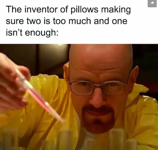 Walter White from Breaking Bad holding chemistry dropper meme about sleeping pillow height funny memes.