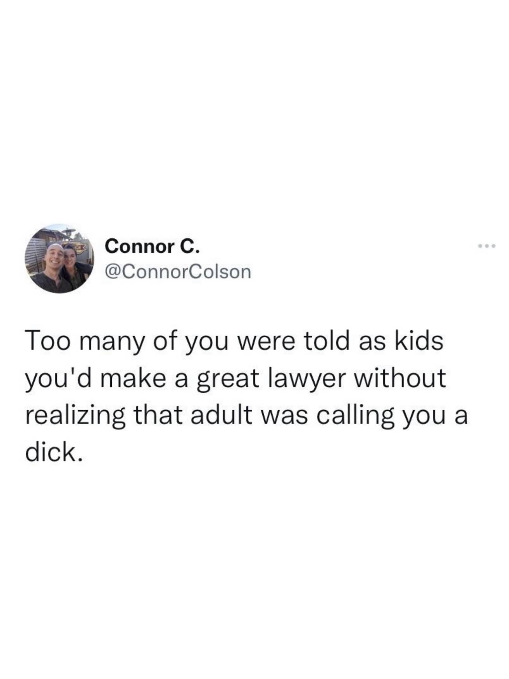 Text tweet meme about adults telling opinionated kids they would make a great lawyer.