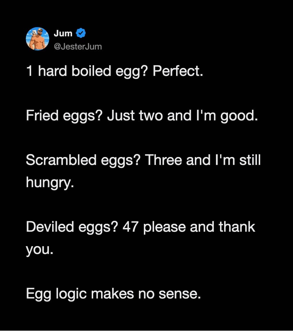 Social media post listing funny absurd logic about eating different types and quantities of eggs.